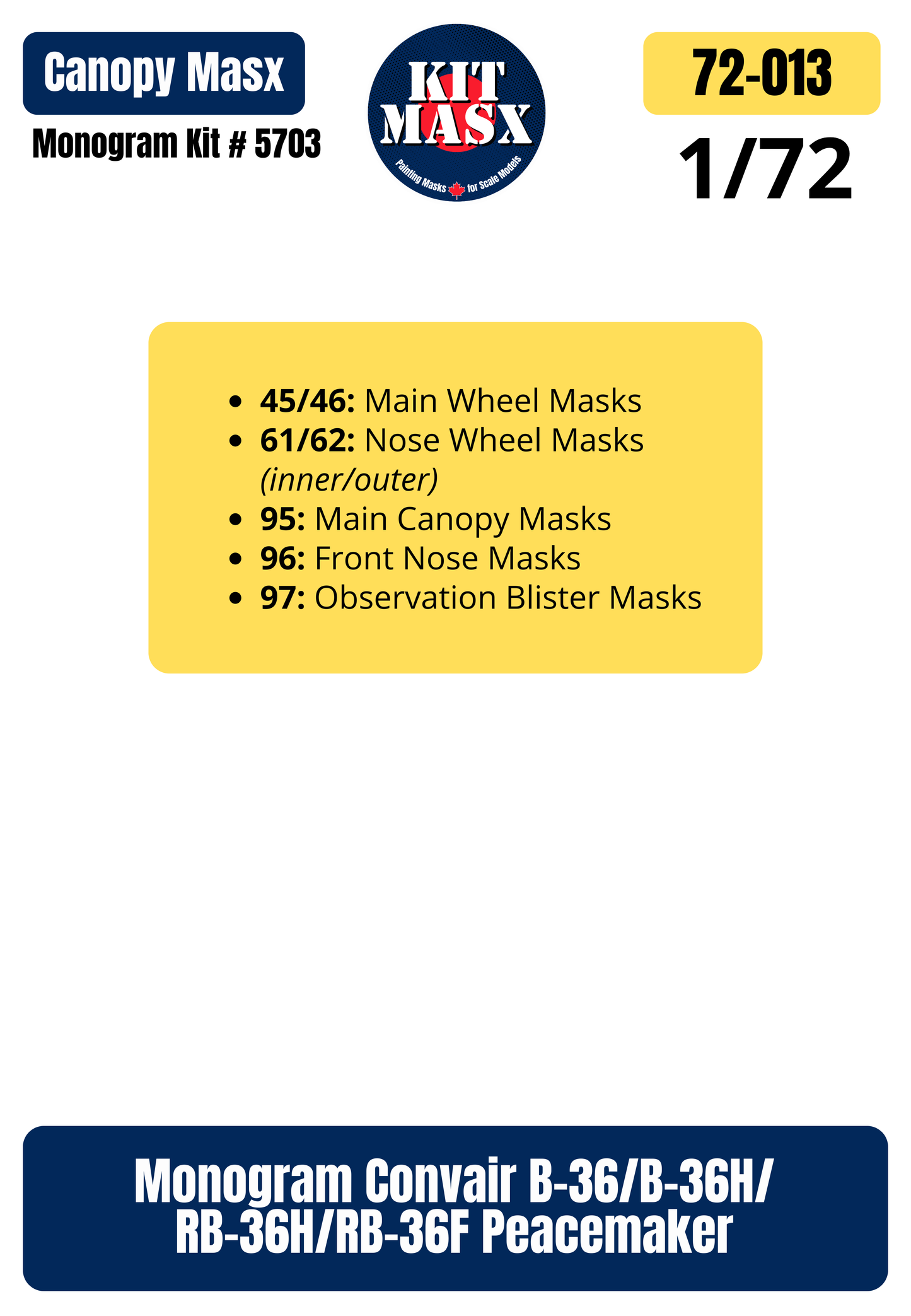 Monogram Convair B-36/B-36H/RB-36H/RB-36F Peacemaker 1/72 Canopy & Wheel Paint Masks, Kit # 5703 (72013)