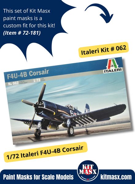 Italeri Chance Vought Corsair F4U-4, F4U-4B, F4U-5, F4U/5N, F4U-7 1/72 Canopy & Wheel Paint Masks, Kit # 062